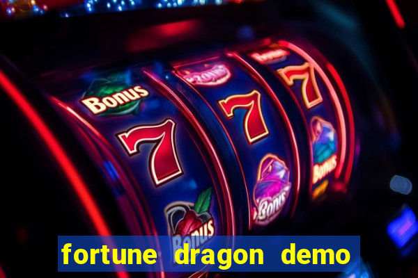 fortune dragon demo ganho certo